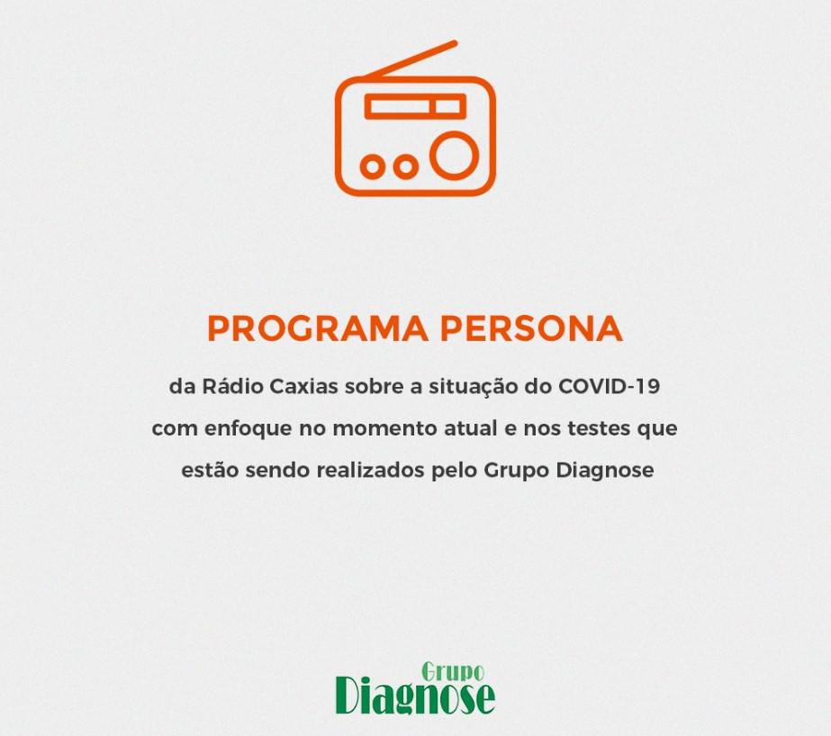 Grupo Diagnose no Programa Persona, da Rádio Caxias, e os testes do COVID-19.
